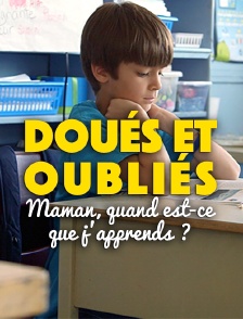 Doués et oubliés : maman, quand est-ce que j'apprends ?