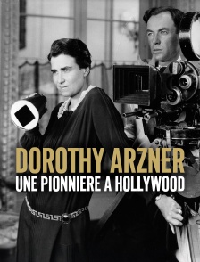 Dorothy Arzner, une pionnière à Hollywood