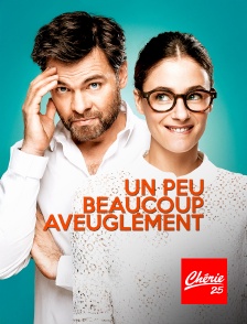 Chérie 25 - Un peu, beaucoup, aveuglément