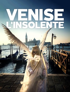 Venise l'insolente