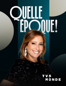 TV5MONDE - Quelle époque !