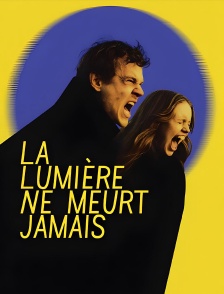 La lumière ne meurt jamais