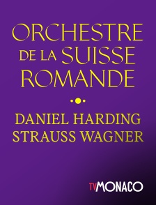 Concert Orchestre De La Suisse Romande - Daniel Harding - Strauss Wagner