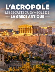 L'Acropole : les secrets du symbole de la Grèce antique