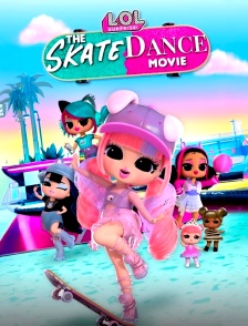 LOL Surprise! The Skate Dance Movie