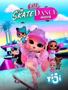 TIJI - LOL Surprise! The Skate Dance Movie