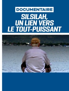 Silsilah, un lien vers le Tout-Puissant