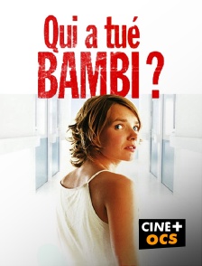 CINÉ Cinéma - Qui a tué Bambi ? en replay