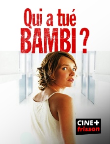 CINE+ Frisson - Qui a tué Bambi ?