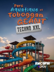 RMC BFM Play - Parc aquatique et toboggan géant: Techno XXL