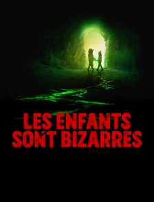 Les enfants sont bizarres