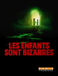 Paris Première - Les enfants sont bizarres