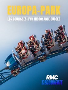 RMC Découverte - Europa-Park : les coulisses d'un incroyable succès