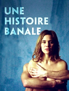 Une histoire banale