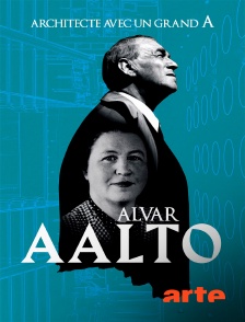 Arte - Alvar Aalto : Architecte avec un grand A