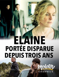 Molotov channels - Elaine, portée disparue depuis trois ans (Die letzte Spur)