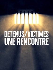 Détenus / victimes, une rencontre