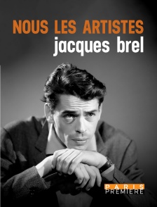 Paris Première - Nous les artistes : Jacques Brel