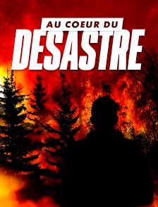 Au coeur du désastre