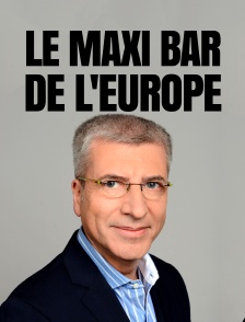 Le maxi bar de l'Europe