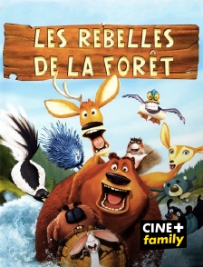 CINE+ Family - Les rebelles de la forêt en replay