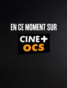 En ce moment sur CINE+