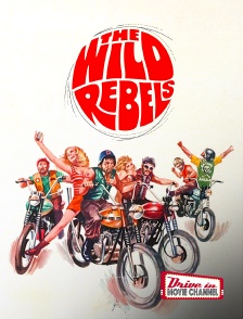 Drive-in Movie Channel - The Wild Rebels