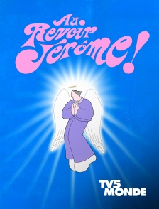 TV5MONDE - Au revoir, Jérôme !