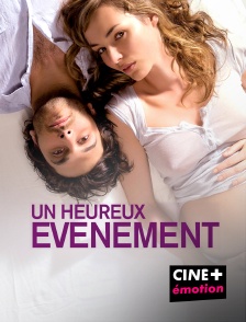 CINE+ Emotion - Un heureux évènement