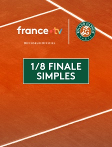 Roland-Garros - Matchs intégraux : 1/8 de finale simples