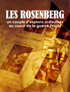Les Rosenberg, un couple d'espions ordinaires au coeur de la guerre froide