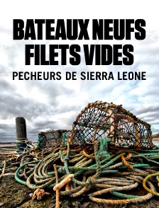 Bateaux neufs, filets vides : pêcheurs de Sierra Leone