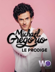 W9 - Michaël Gregorio, le prodige