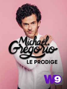 W9 - Michaël Gregorio, le prodige