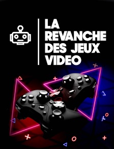 La revanche des jeux vidéo