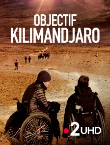 France 2 UHD - Objectif Kilimandjaro