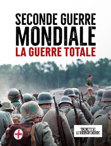 Toute l'Histoire - Seconde Guerre mondiale : la guerre totale en replay