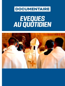 Evêques au quotidien