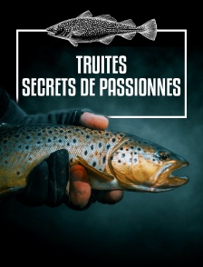 Truites : secrets de passionnés