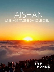 TV5MONDE - Taischan, une montagne dans le ciel