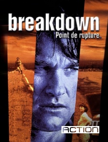 ACTION - Breakdown, point de rupture