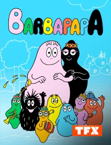 TFX - Barbapapa en replay