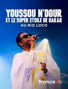Culturebox - Youssou N'Dour et le Super Etoile de Dakar au Rio Loco