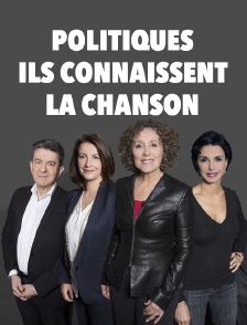 Politiques : ils connaissent la chanson