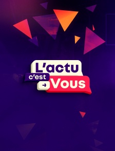 L'actu c'est vous
