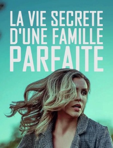 La vie secrète d'une famille parfaite