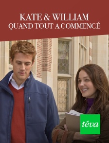 Téva - Kate & William : quand tout a commencé...