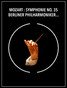Mozart : Symphonie no. 35 - Berliner Philharmoniker, Claudio Abbado
