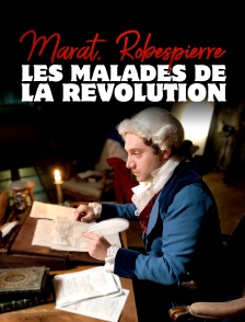 Marat, Robespierre, les malades de la Révolution