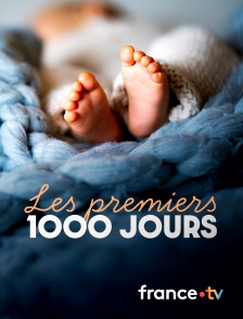 france.tv - Les premiers 1000 jours